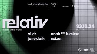 Relativ • -- Alich, Anah B2B Lumiere, Jane Dark, Noizar