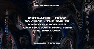 Club Hard W/ Mutilator, Fraw, Captivator, Fracture