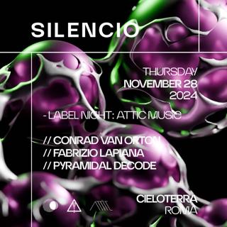 Silencio X Attic Music X Cieloterra With Conrad Van Orton, Fabrizio Lapiana, Pyramidal Decode