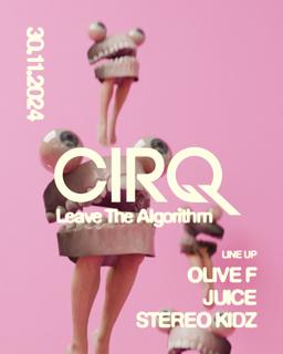 Cirq With Olive F, Juice, Stereo Kidz