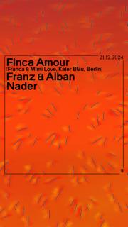 Finca Amour • Franz & Alban • Nader