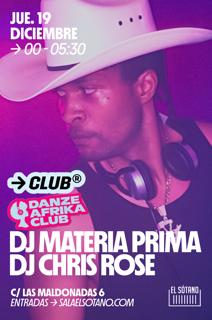 Danze Afrika Club: Dj Materia Prima, Dj Chris Rose