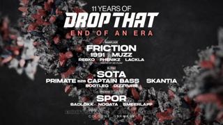 11 Years Of Drop That End Of An Era W/ Friction, Sota, Spor And More