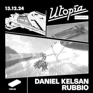 Utopía All-Nighter: Daniel Kelsan + Rubbio