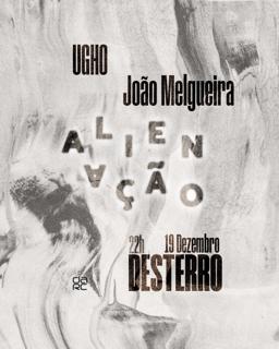 Alienação - Desterro #19 With Ugho & João Melgueira