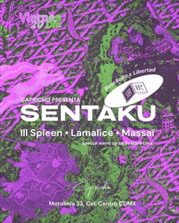 Capricho Presenta Sentaku Take Over: Ill Spleen, Lamalice, Massaï