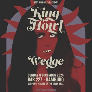 Wedge + King Howl // Hamburg