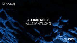 Dna With Adrián Mills [All Night Long]