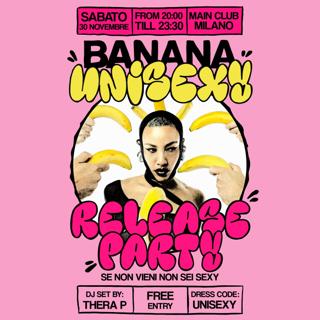 Banana Unisexy Release Party