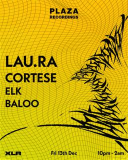 Plaza Recordings: Lau.Ra - Cortese - Elk - Baloo