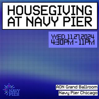 Housegiving At Navy Pier