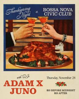 Thanksgiving Night: Adam X + Juno