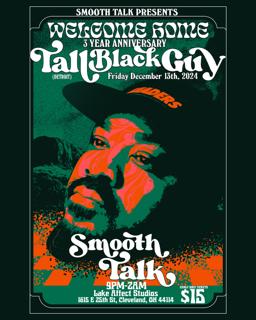 Smooth Talk Presents: Welcome Home 3 Year Anniversary Feat. Tall Black Guy