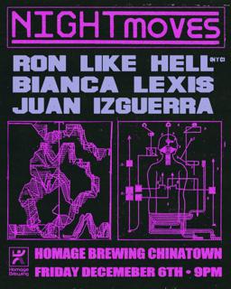 Night Moves: Ron Like Hell, Bianca Lexis & Juan Izguerra