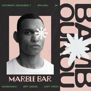 Marble Bar Pres. Bambounou Wsg'S Jeff Garcia & Lady Witch