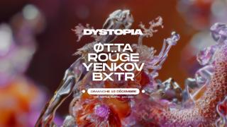 Dystopia • Øtta, Roüge, Yenkov, Bxtr