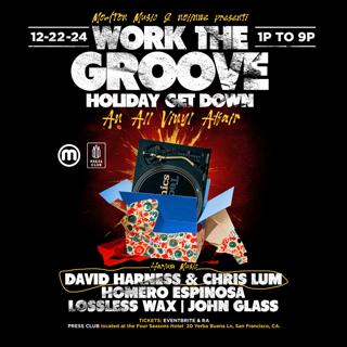 Work The Groove: Vinyl Holiday W/Chris Lum, Homero Espinosa, Lossless Wax, John Glass