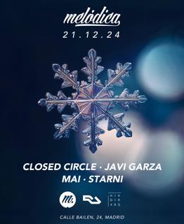 Melodica-Closed Circle, Javi Garza, Mai, Starni