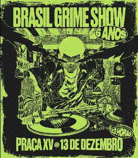 Brasil Grime Show - 6 Anos