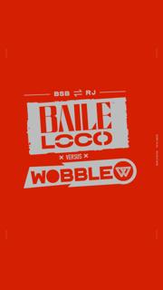 Wobble X Baile Loco: Apresentam Rennan Da Penha E Biel Do Furduncinho