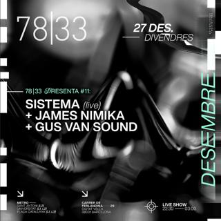 7833 Presents #11: Sistema, James Nimika & Gus Van Sound