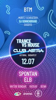 House Vs Trance ✘ Btm X Spontan X Elb In Club Astra ✘ 7Th Dec