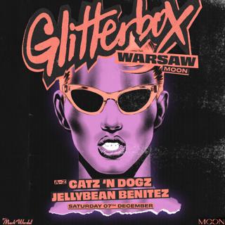 Moon Presents: Glitterbox Warsaw Artists: Catz 'N Dogz & Jellybean Benitez