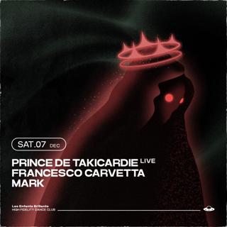 Les Enfants Brillants Pres. Prince De Takickardie Live + Francesco Carvetta + Mark