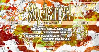 Hey Stranger! — Céline Gillain (+) Tryphème (+) Shoko Igarashi (+) Soft Baïkal