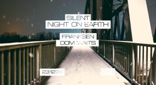 (Silent) Night On Earth: Franksen · Dom Waits