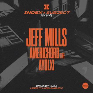 Index X Subject: Jeff Mills