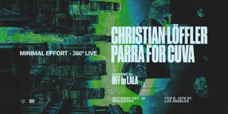 Minimal Effort 360 Live - Christian Löffler, Parra For Cuva