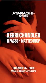 Atarashi Weekend Part. I - Kerri Chandler, Ii Faces And Matteo Diop