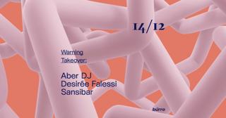 Bürro: Warning Takeover With Aber Dj, Desirée Falessi, Sansibar