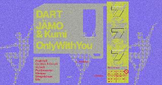 Xe54 ▬ Dart (Ie) + Jämo & Kumi + Onlywithyou