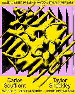 Vyoo And Steep Present: Vyoo'S 8Th Anniversary With Carlos Souffront & Taylor Shockley