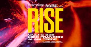 Centered Presents, Rise