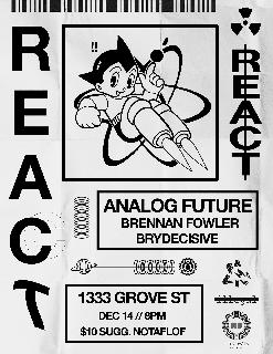 React W/ Analog Future / Brennan Fowler / Brydecisive