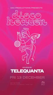 Dac Productions Presents: Disco Heaven With Telequanta