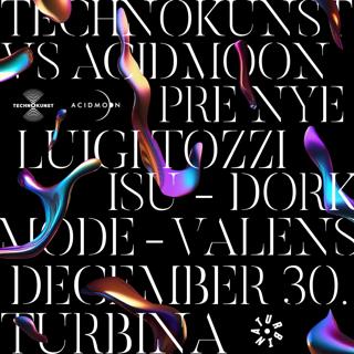 Technokunst & Acidmoon Pres. Pre Nye With Luigi Tozzi