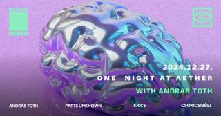 Black Block – One Night At Aether With Andras Toth