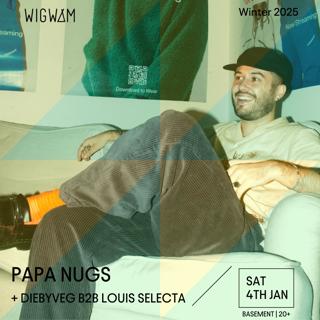 Wigwam Presents Papa Nugs