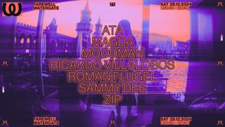 Farewell Watergate With Ata, Magda, Moodman, Ricardo Villalobos, Roman Flügel, Sammy Dee, Zip