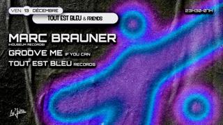 Marc Brauner (Houseum), Groove Me & Tout Est Bleu