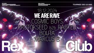 We Are Rave W/ Cosmic Boys, Protokseed B2B Rabteu, Bouta & Marcus B