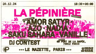 La Pépinière: Amor Satyr, Azo, Nad1A, Saku Sahara, Vanille