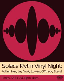 Solace Rytm Vinyl Night: Adrian Hex, Jay York, Offtrack, Ste-Ví, Luwan