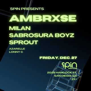 Spin Presents: Ambrxse, Milan, Sabrosura Boyz, Sprout, Azarelle