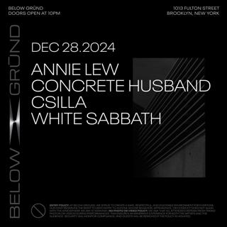 Below Grūnd: Annie Lew • Concrete Husband • Csilla • White Sabbath 