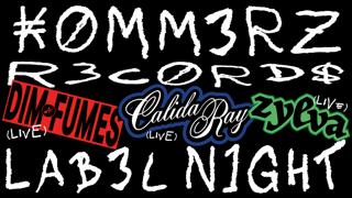 Kommerz Label Night With Calida Ray, Dim Fumes, Zylva